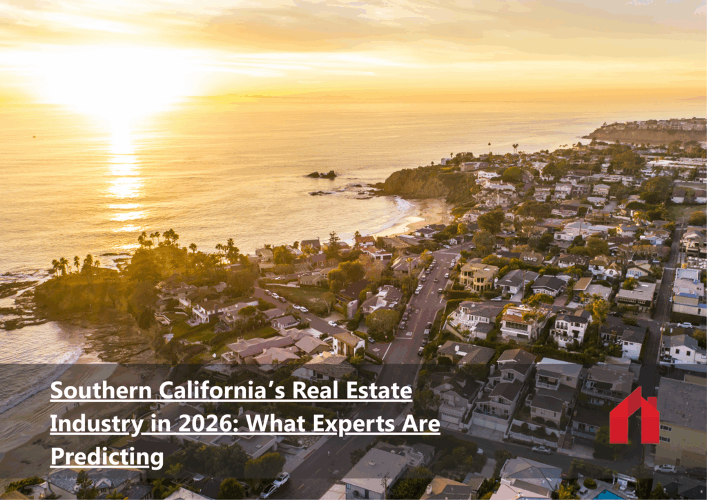Southern California’s Real Estate Industry in 2026 What Experts Are Predicting (1)